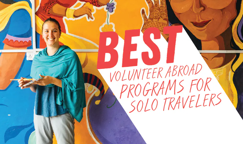 Best Volunteer Abroad Programs For Solo Travelers in 2018