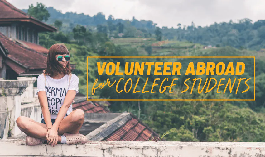 Volunteer abroad for college students