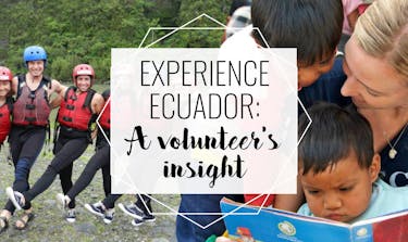 Experience Ecuador: A Volunteer’s Insight