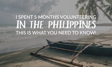I Spent 5 Months Volunteering In The Philippines: This Is What You Need To Know