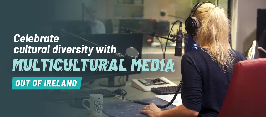 Celebrate cultural diversity with Multicultural Media out of Ireland