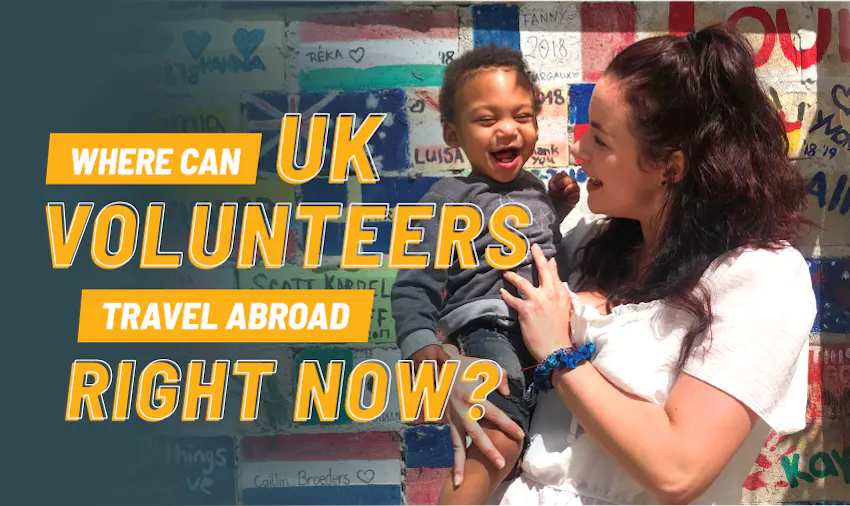 Best Volunteer Abroad Programs Open to UK Travellers Now.